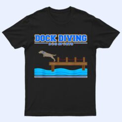 Dock Diving Dog Sports T Shirt
