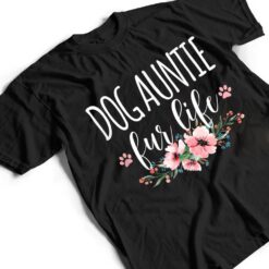 Dog Auntie Fur Life T Shirt - Dream Art Europa