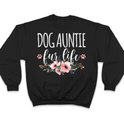 Dog Auntie Fur Life T Shirt - Dream Art Europa