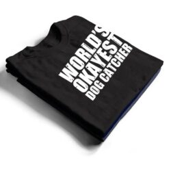 Dog Catcher World's Okayest Funny T Shirt - Dream Art Europa