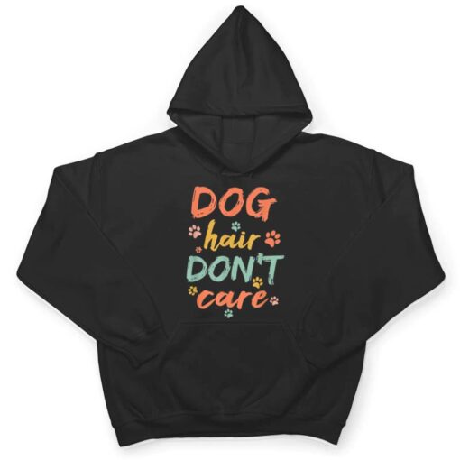 Dog Groomer Gift  Pet Grooming Dog Hair I Dont Care T Shirt