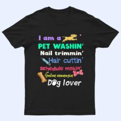 Dog Groomer Gift  Pet Grooming Funny Pet Dog Lover T Shirt