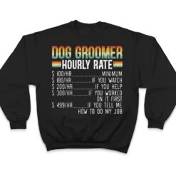 Dog Groomer Hourly Rate Pet Grooming Furologist Fur Artist T Shirt - Dream Art Europa