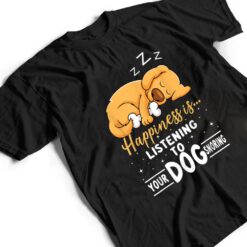 Dog Lover Motif - Happiness Is Your Dog Snoring T Shirt - Dream Art Europa