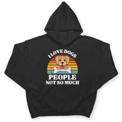 Dog Lover Present - I Love Dogs People Not So Much Funny Dog T Shirt - Dream Art Europa