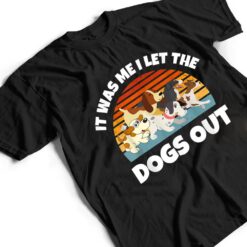 Dog Lover Present - It was Me I let the Dogs Out - Funny Dog T Shirt - Dream Art Europa