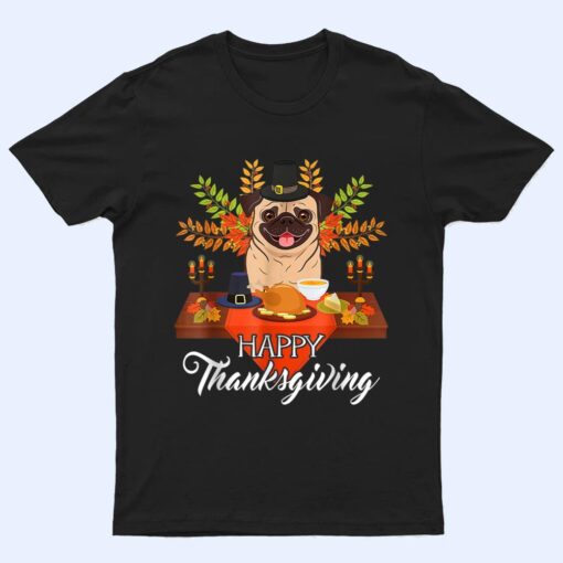 Dog Lovers Cute Pug Turkey Dish Happy Thanksgiving T Shirt