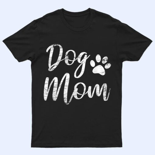 Dog Mom - Vintage Distressed Design - Funny Dog Paw T Shirt