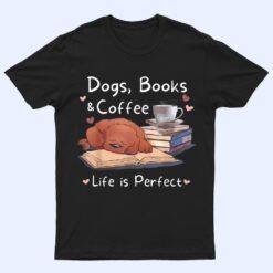 Dog Mom Dad Dogs Books Coffee T Shirt