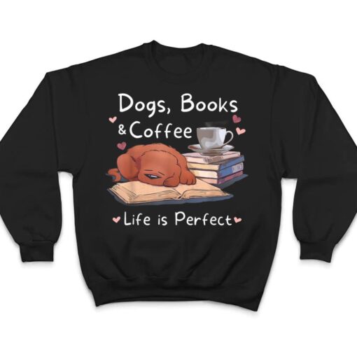 Dog Mom Dad Dogs Books Coffee T Shirt