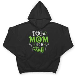 Dog Mom Life is Ruff for Mother's Day T Shirt - Dream Art Europa