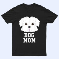 Dog Mom Maltese - Mothers Day T Shirt