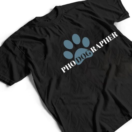 Dog Photographer - PhoDogRapher - Dog Lover T Shirt