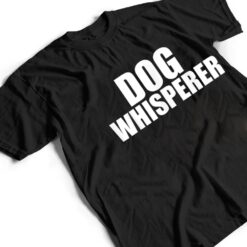 Dog Whisperer Funny Dog Trainer Dog Lovers Owners Gift T Shirt - Dream Art Europa