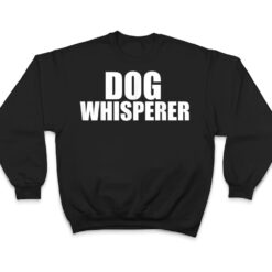 Dog Whisperer Funny Dog Trainer Dog Lovers Owners Gift T Shirt - Dream Art Europa