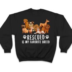 Dogs 365 Rescued Is My Favorite Breed Dog Lovers Gift T Shirt - Dream Art Europa