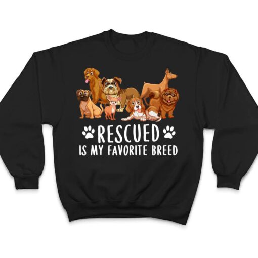 Dogs 365 Rescued Is My Favorite Breed Dog Lovers Gift T Shirt