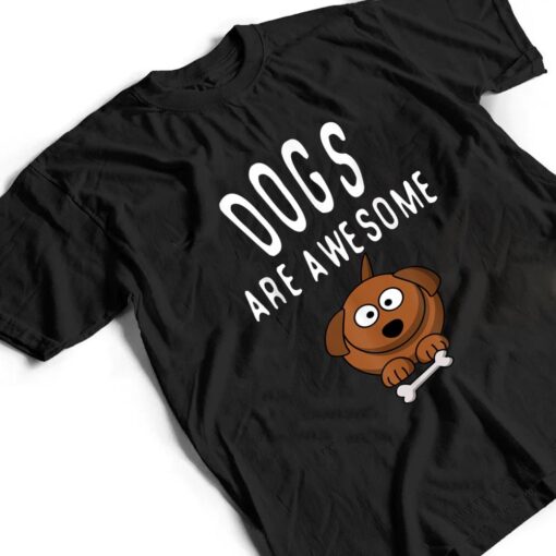 Dogs Are Awesome Dog Lovers With Dogs On Them Cute T Shirt