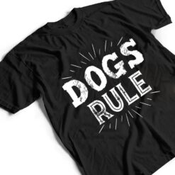 Dogs Rule Ver 1 T Shirt - Dream Art Europa