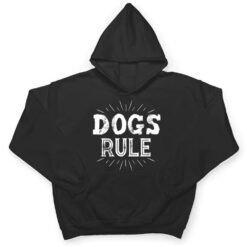 Dogs Rule Ver 1 T Shirt - Dream Art Europa