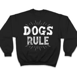 Dogs Rule Ver 1 T Shirt - Dream Art Europa