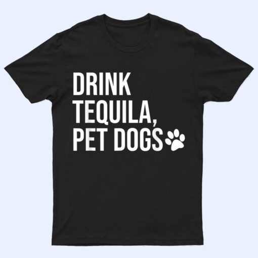 Drink Tequila Pet Dogs Shirt that says Tequila Tops,Drinking T Shirt