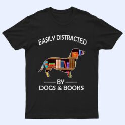 Easily Distracted By Dogs & Books Funny Dachshund T Shirt