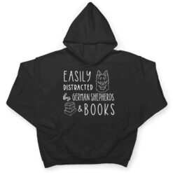 Easily Distracted German Shepherds & Books , Dog Lover T Shirt - Dream Art Europa