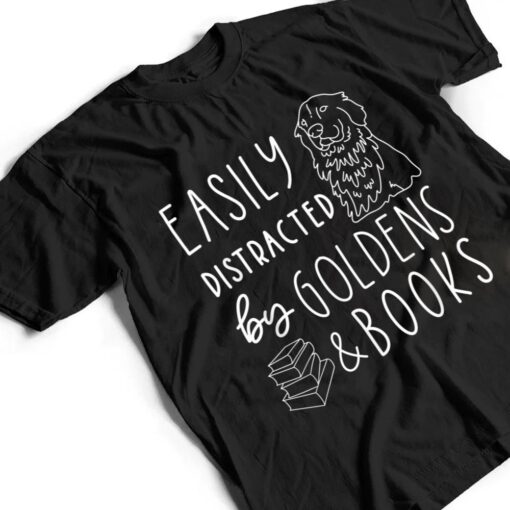 Easily Distracted Golden Retrievers & Books , Dog Lover T Shirt