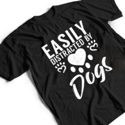 Easily distracted by Dogs Puppy Dog Lover T Shirt - Dream Art Europa