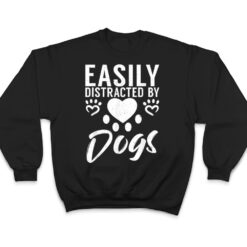 Easily distracted by Dogs Puppy Dog Lover T Shirt - Dream Art Europa