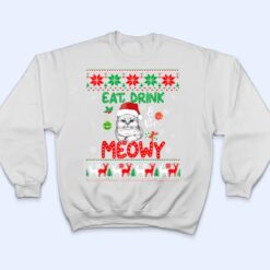 Eat, Drink, And Be Meowy - Funny Christmas Cat Outfit T Shirt - Dream Art Europa