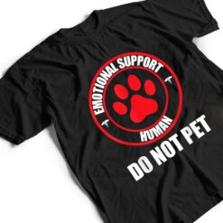 Emotional Support Human Do Not Pet Funny Dog Lover Gifts T Shirt - Dream Art Europa