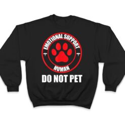 Emotional Support Human Do Not Pet Funny Dog Lover Gifts T Shirt - Dream Art Europa