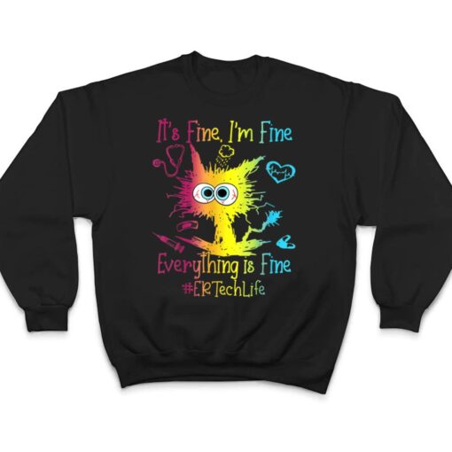 Er Ech Life It S Fine I M Fine Everything Is Fine Cat T Shirt