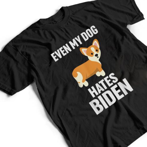 Even my dog hats biden Proud Ultra Maga For Trump supporter T Shirt