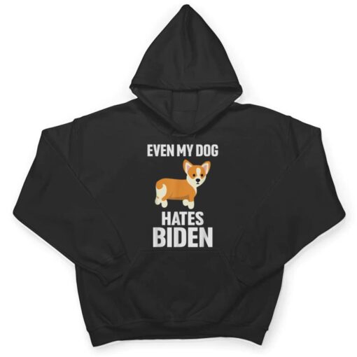 Even my dog hats biden Proud Ultra Maga For Trump supporter T Shirt