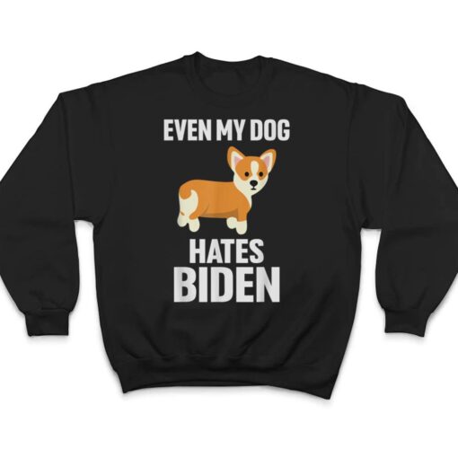 Even my dog hats biden Proud Ultra Maga For Trump supporter T Shirt