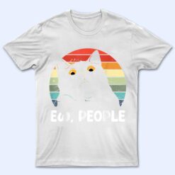 Ew people funny Black Cat lover for women men fun cat saying T Shirt