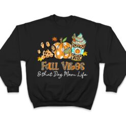 Fall Vibes & That Dog Mom Life Dog Paw Pumpkin Fall T Shirt - Dream Art Europa