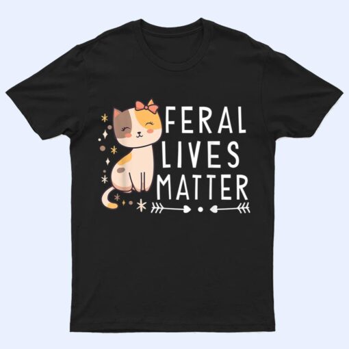 Feral Lives Matter Rescue Cat Adoption Cat Rescuer Ver 1 T Shirt