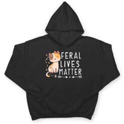 Feral Lives Matter Rescue Cat Adoption Cat Rescuer Ver 1 T Shirt - Dream Art Europa