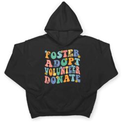 Foster Adopt Volunr Donate Animal Rescue Shelter T Shirt - Dream Art Europa