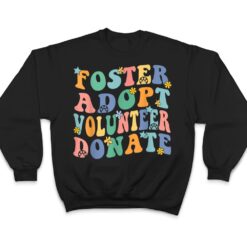 Foster Adopt Volunr Donate Animal Rescue Shelter T Shirt - Dream Art Europa