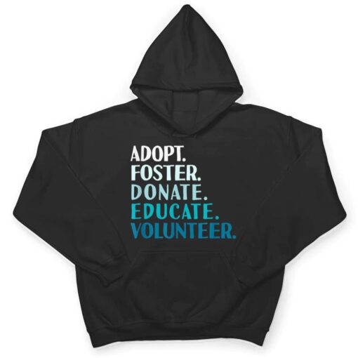 Foster Educate Adopt a Dog  - Rescue and Shelter T Shirt