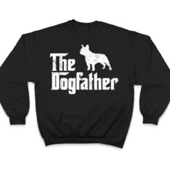 French Bulldog Dog The Dogfather Dog Lover T Shirt - Dream Art Europa