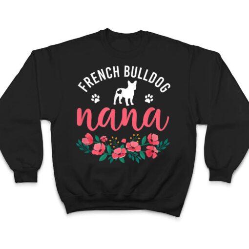 French Bulldog Nana Gifts Women Cute Dog Lover Christmas Mom T Shirt