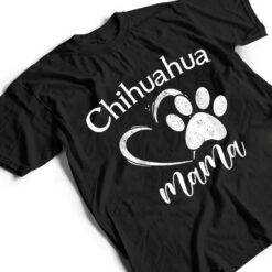 Fun Chihuahua Mama Pet Lover Apparel Dog Chi-chi Mom Present Ver 1 T Shirt - Dream Art Europa