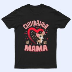 Fun Chihuahua Mama Pet Lover Apparel Dog Chi-chi Mom Present Ver 2 T Shirt