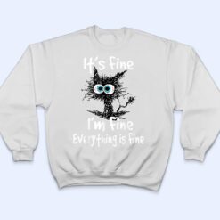 Funny Black Cat Quote It's Fine I'm Fine Everything Is Fine T Shirt - Dream Art Europa